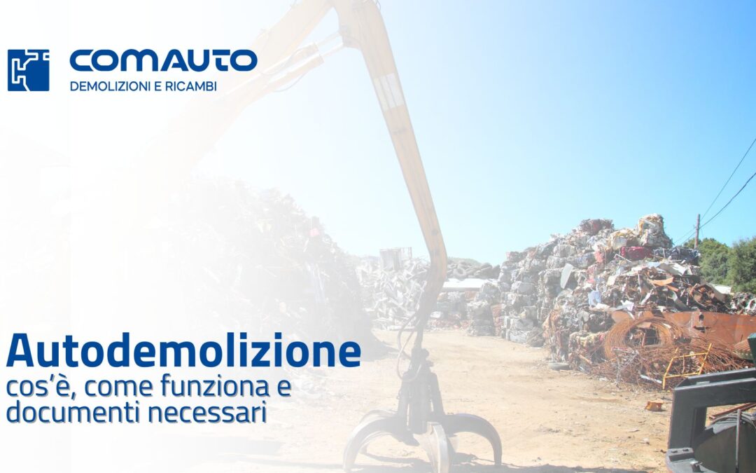Autodemolizione: cos’è, come funziona e documenti necessari