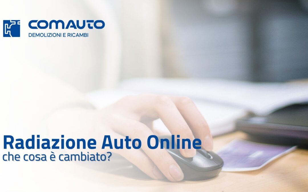 Radiazione Auto Online: che cosa è cambiato?