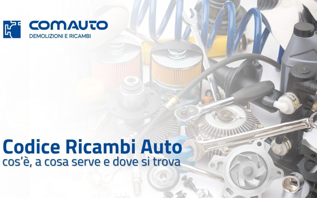 Codice ricambi auto: dove trovarlo e come usarlo