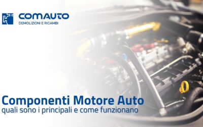 Motore auto componenti: quali sono e come funzionano